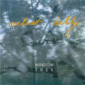 Velvet Belly - Window Tree download free