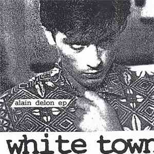 White Town - Alain Delon EP download free