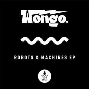Wongo - Robots & Machines EP download free