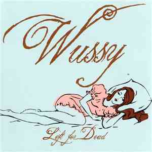 Wussy - Left For Dead download free