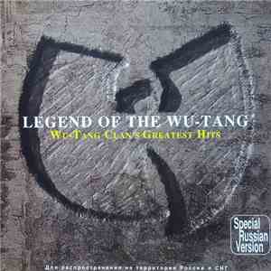 Wu-Tang Clan - Legend Of The Wu-Tang: Wu-Tang Clan's Greatest Hits download free