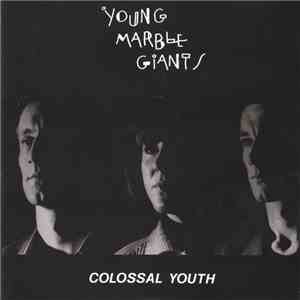 Young Marble Giants - Colossal Youth download free